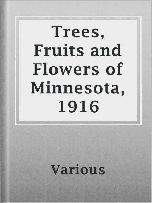 Title details for Trees, Fruits and Flowers of Minnesota, 1916 by Various - Available